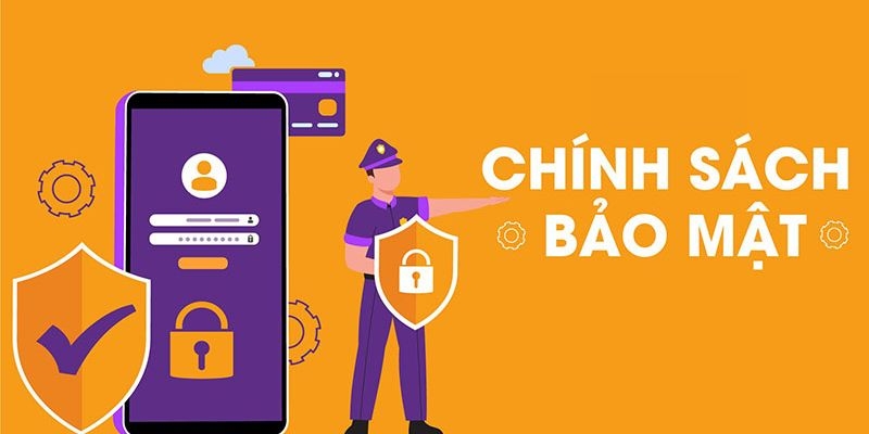 Chính sách bảo mật là tấm khiên bảo vệ người chơi